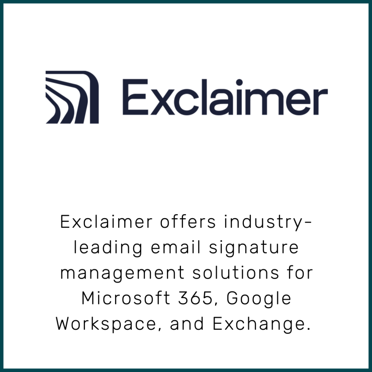 Exclaimer offers industry-leading email signature management solutions for Microsoft 365, Google Workspace, and Exchange.
